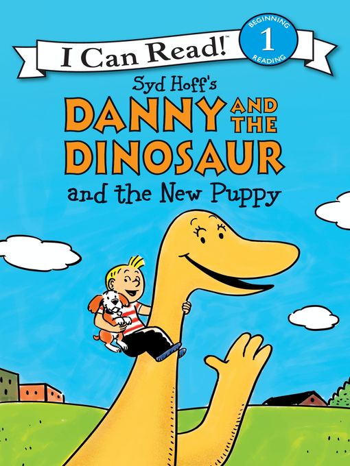Title details for Syd Hoff's Danny and the Dinosaur and the New Puppy by Syd Hoff - Wait list